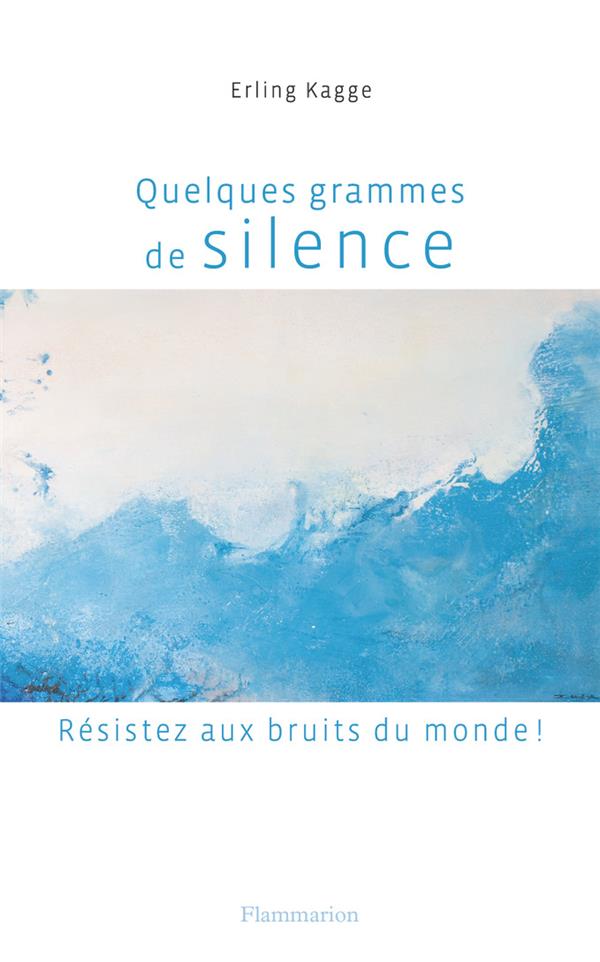 QUELQUES GRAMMES DE SILENCE - RESISTEZ AUX BRUITS DU MONDE !