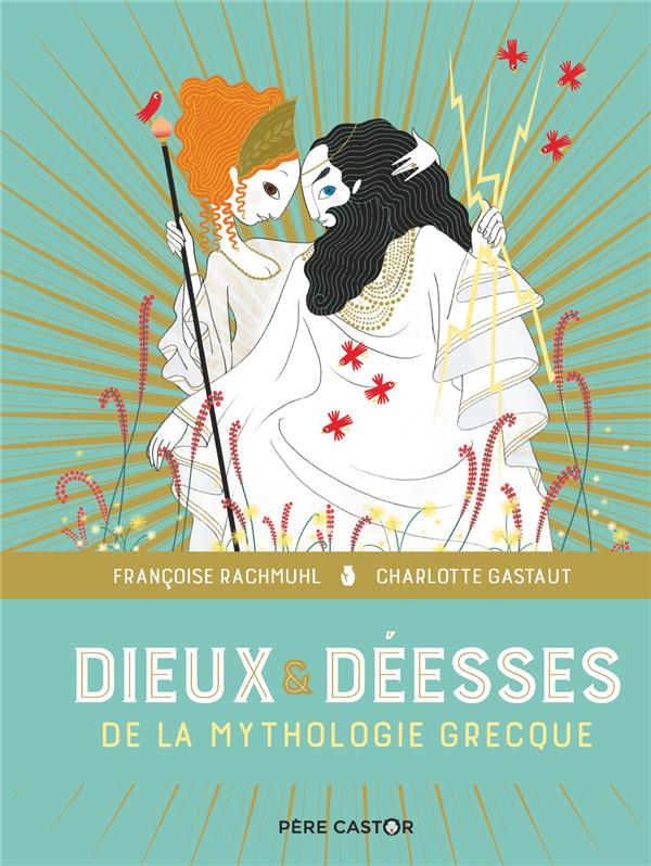 LES GRANDS RECITS DE LA MYTHOLOGIE - T03 - DIEUX & DEESSES DE LA MYTHOLOGIE GRECQUE - LES GRANDS REC