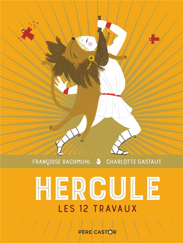 LES GRANDS RECITS DE LA MYTHOLOGIE - T01 - HERCULE - LES 12 TRAVAUX