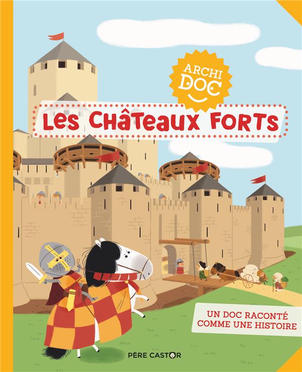 ARCHIDOCS - T02 - LES CHATEAUX FORTS