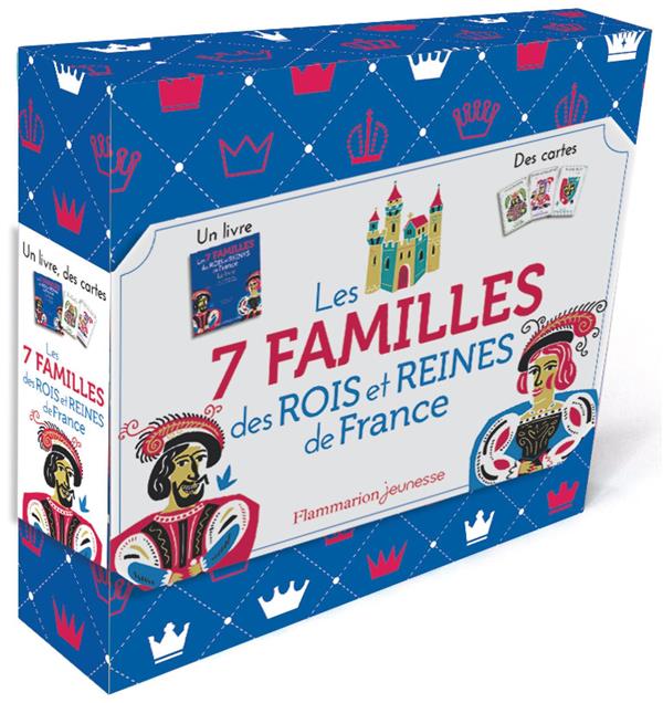 LES 7 FAMILLES DES ROIS ET REINES DE FRANCE