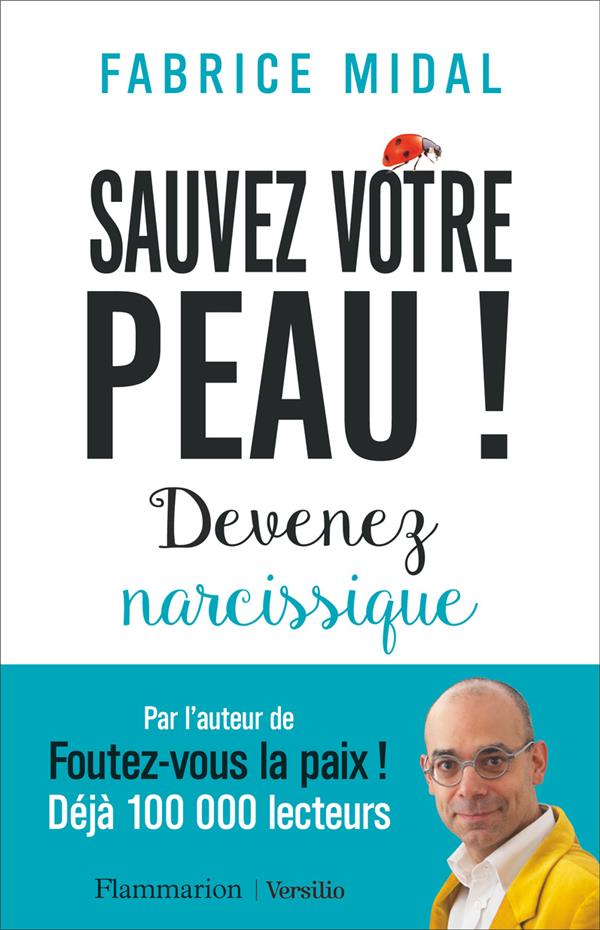 SAUVEZ VOTRE PEAU ! - DEVENEZ NARCISSIQUE