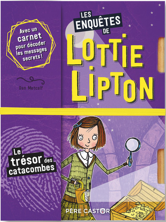 LES ENQUETES DE LOTTIE LIPTON - T04 - LE TRESOR DES CATACOMBES