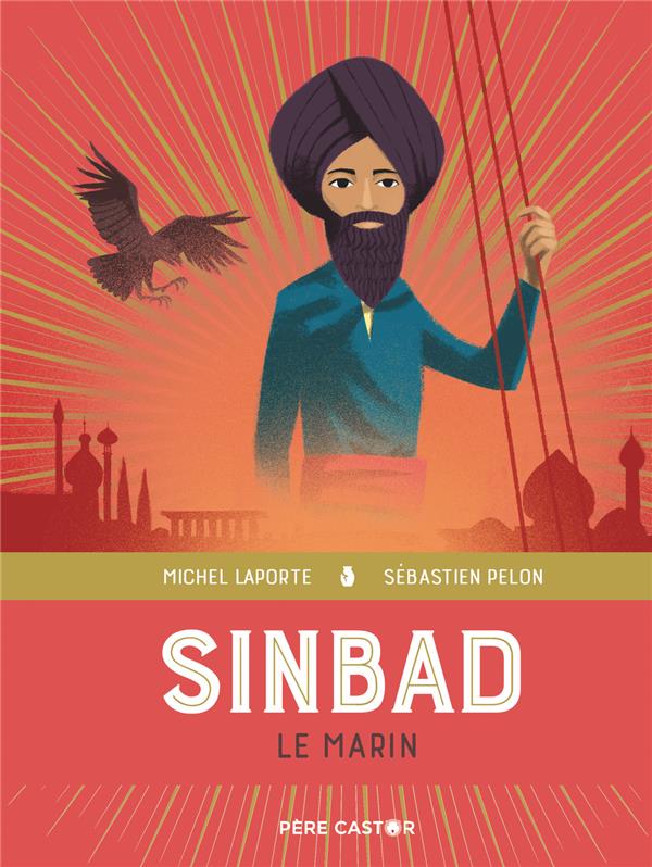 LES GRANDS RECITS DE LA MYTHOLOGIE - T06 - SINBAD LE MARIN - LES GRANDS RECITS DE LA MYTHOLOGIE