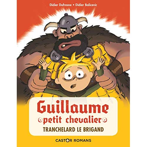 GUILLAUME PETIT CHEVALIER - T02 - TRANCHELARD LE BRIGAND