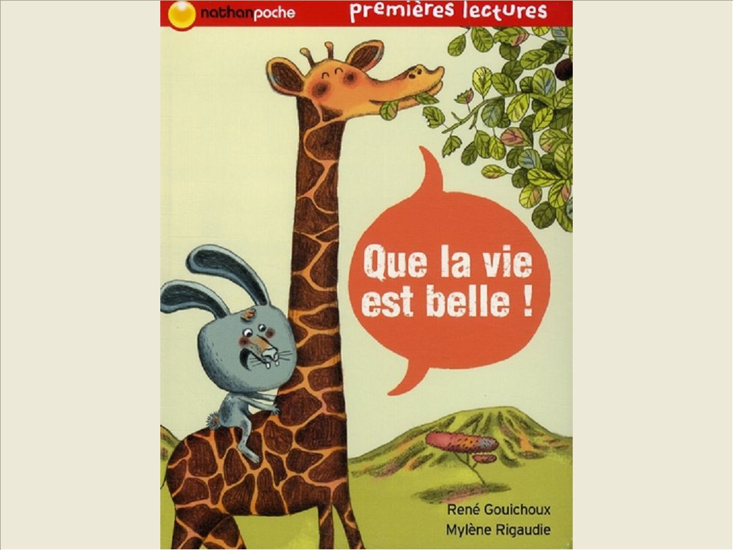 QUE LA VIE EST BELLE !