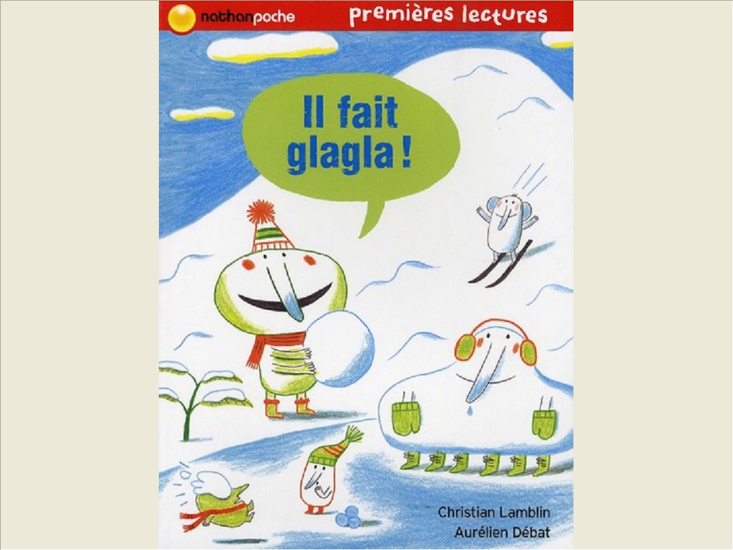 IL FAIT GLAGLA !