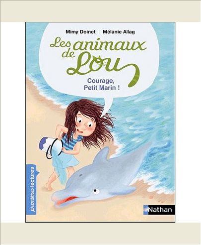 LES ANIMAUX DE LOU: COURAGE, PETIT MARIN !