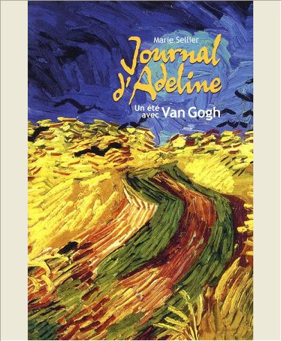 JOURNAL D'ADELINE: UN ETE AVEC VAN GOGH