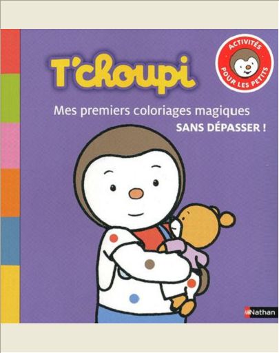 T'CHOUPI: MES PREMIERS COLORIAGES MAGIQUES SANS DEPASSER