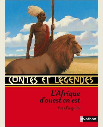 CONTES ET LEGENDES: L' AFRIQUE D'OUEST EN EST