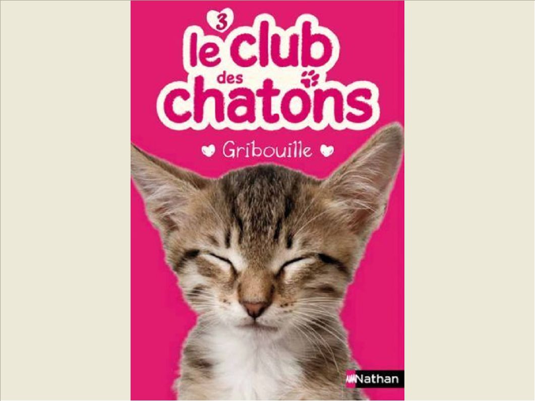 LE CLUB DES CHATONS 3: GRIBOUILLE - VOL03