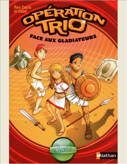 OPERATION TRIO 01: FACE AUX GLADIATEURS - VOL01