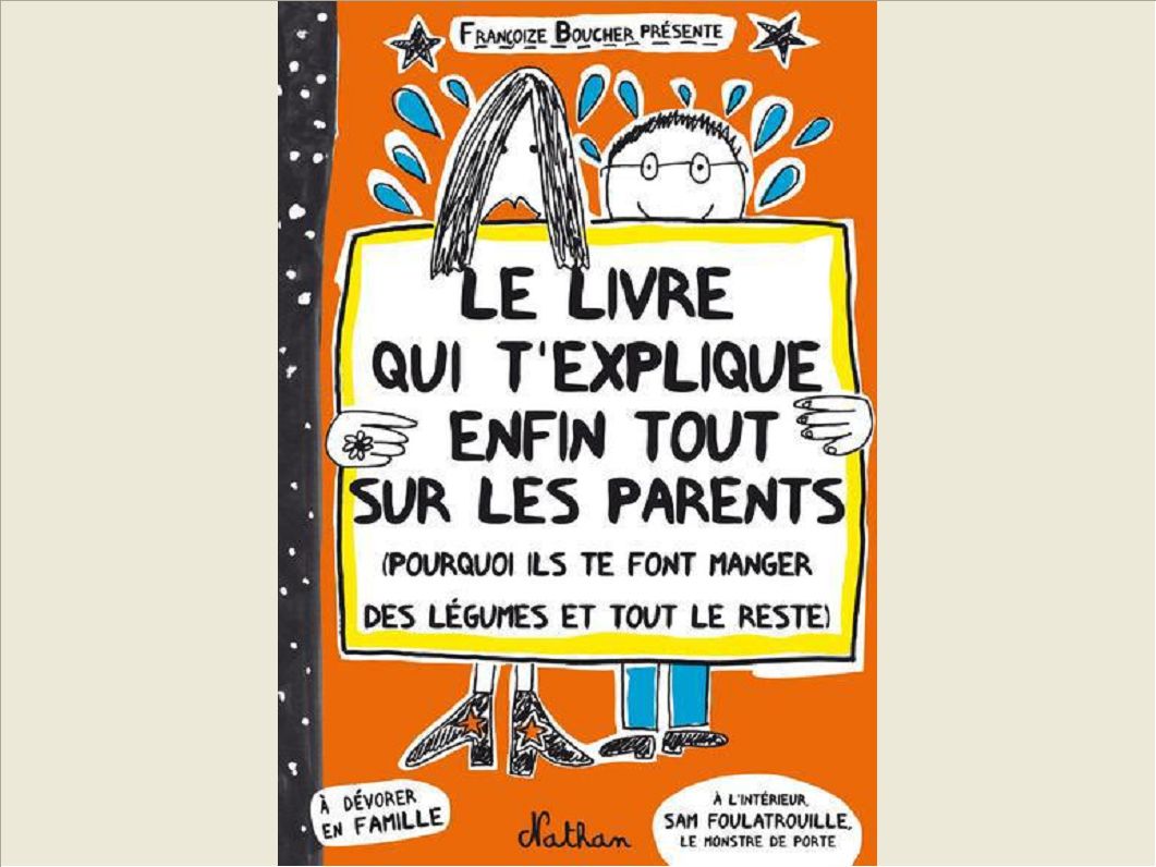 LE LIVRE QUI T'EXPLIQUE ENFIN TOUT SUR LES PARENTS