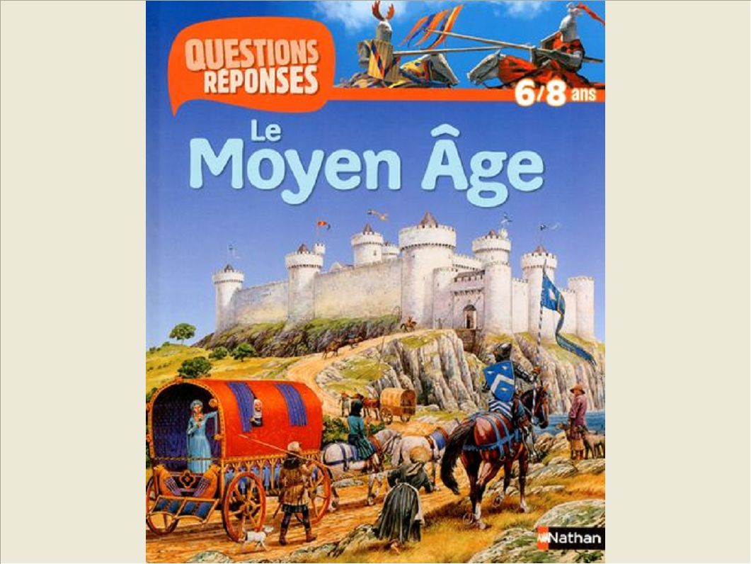 LE MOYEN AGE (AVEC PRIME CHATEAU FORT) - QUESTIONS/REPONSES 6/8 ANS N22