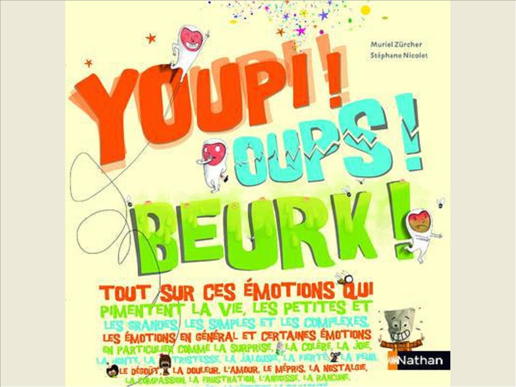 YOUPI ! OUPS ! BEURK !