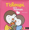 T'CHOUPI AIME MAMAN