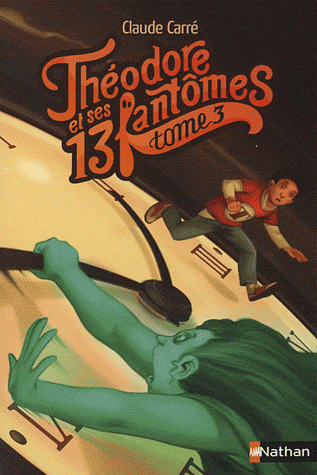 THEODORE ET SES 13 FANTOMES 3 - VOL03