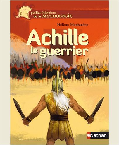 ACHILLE, LE GUERRIER