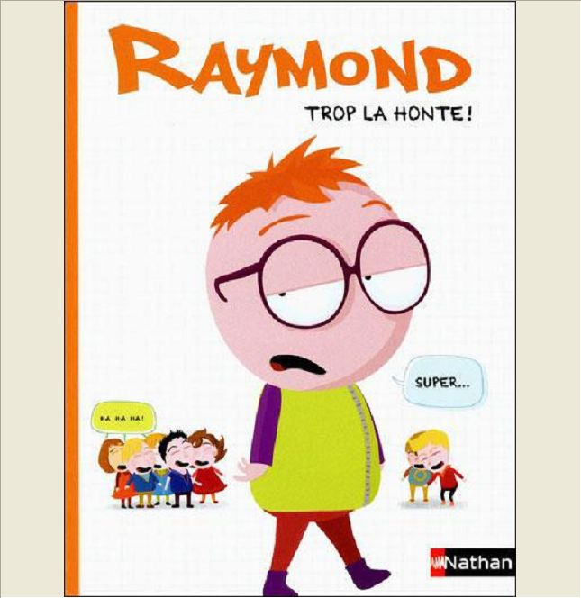 MES PREMIERES BD - RAYMOND: TROP LA HONTE !