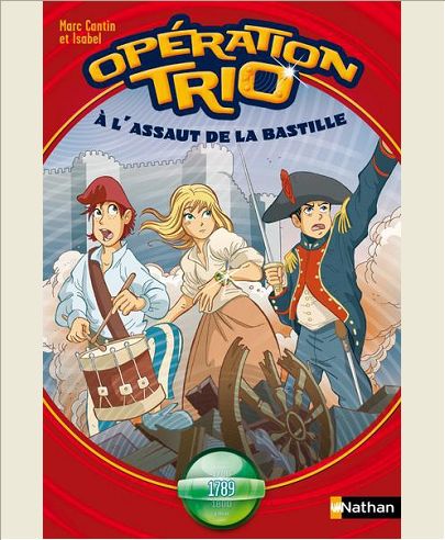 OPERATION TRIO 07: A L'ASSAUT DE LA BASTILLE - VOL07