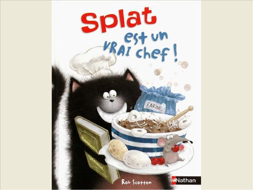 SPLAT EST UN VRAI CHEF !
