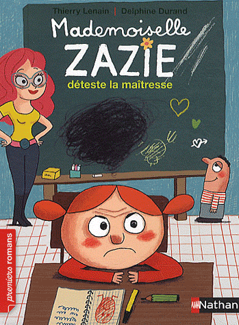 MADEMOISELLE ZAZIE DETESTE LA MAITRESSE