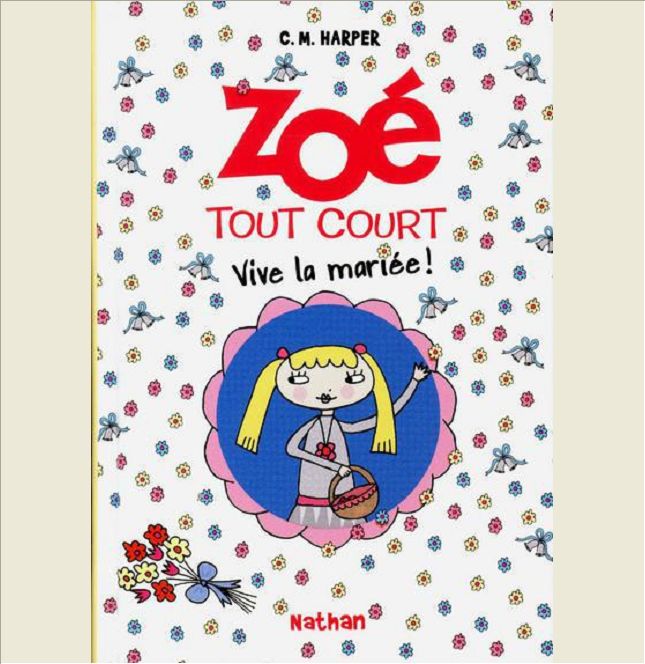 ZOE TOUT COURT: VIVE LA MARIEE ! - VOL07