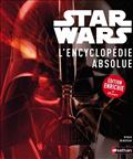 STAR WARS, L'ENCYCLOPEDIE ABSOLUE