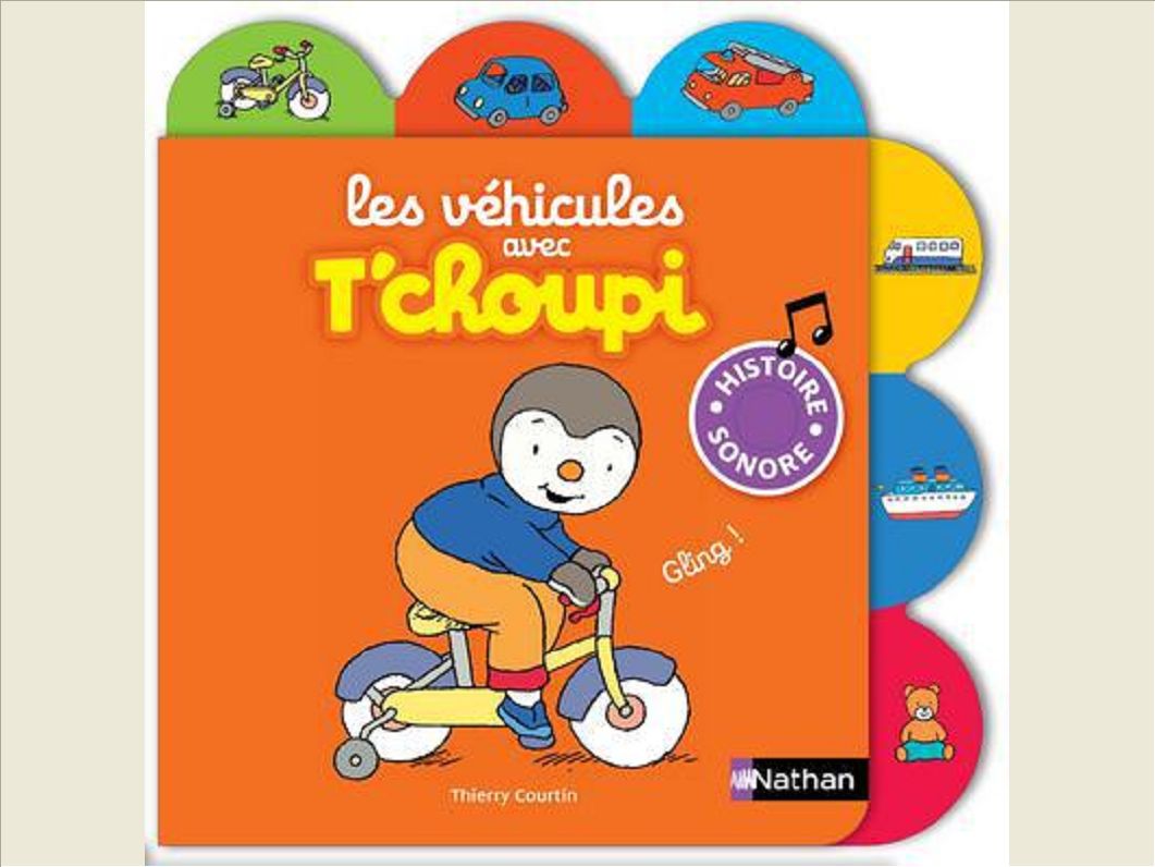LES VEHICULES AVEC T'CHOUPI - VOL07
