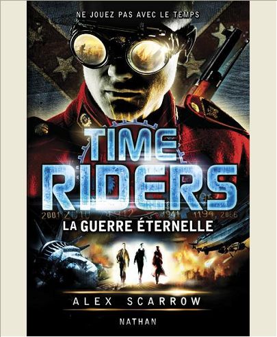 TIME RIDERS 4: LA GUERRE ETERNELLE - VOL04