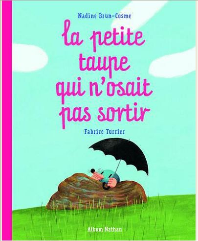 LA PETITE TAUPE QUI N'OSAIT PAS SORTIR