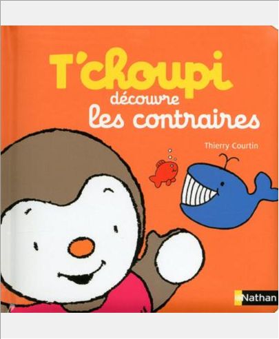 T'CHOUPI DECOUVRE LES CONTRAIRES