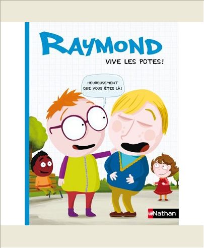 MES PREMIERES BD - RAYMOND: VIVE LES POTES ! - VOL02