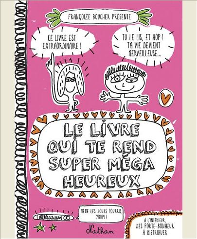 LE LIVRE QUI TE REND SUPER MEGA HEUREUX