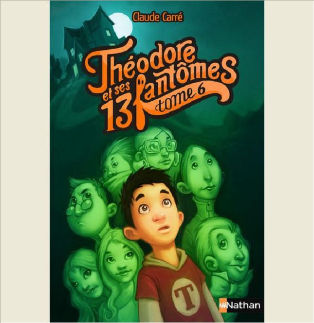 THEODORE ET SES 13 FANTOMES 6 - VOL06