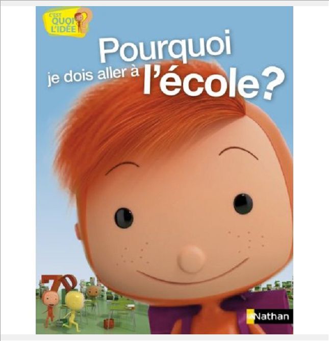 POURQUOI JE DOIS ALLER A L'ECOLE ?