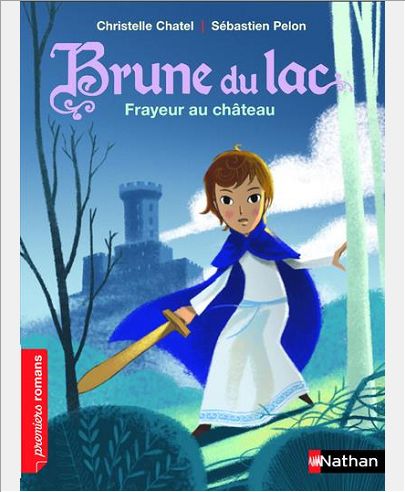 BRUNE DU LAC: FRAYEUR AU CHATEAU