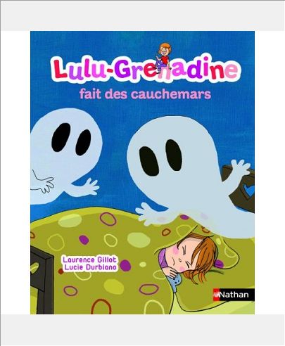 LULU-GRENADINE FAIT DES CAUCHEMARS