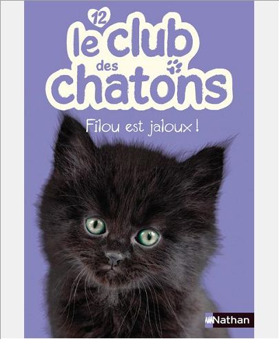LE CLUB DES CHATONS 12: FILOU EST JALOUX !