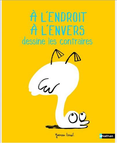 AL'ENDROIT, A LENVERS DESSINE LES CONTRAIRES