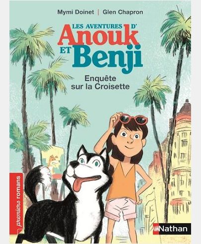 LES AVENTURES D'ANOUK ET BENJI: ENQUETE SUR LA CROISETTE
