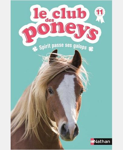 LE CLUB DES PONEYS 11: SPIRIT PASSE SES GALOPS - VOL11