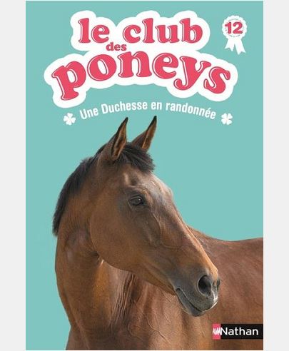 LE CLUB DES PONEYS 12: UNE DUCHESSE EN RANDONNEE - VOL12