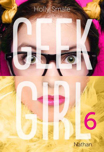 GEEK GIRL - TOME 6 - VOL6