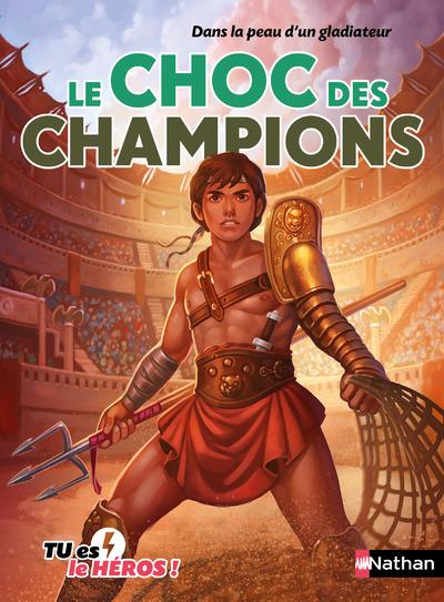 DANS LA PEAU D'UN GLADIATEUR: LE CHOC DES CHAMPIONS - VOL06