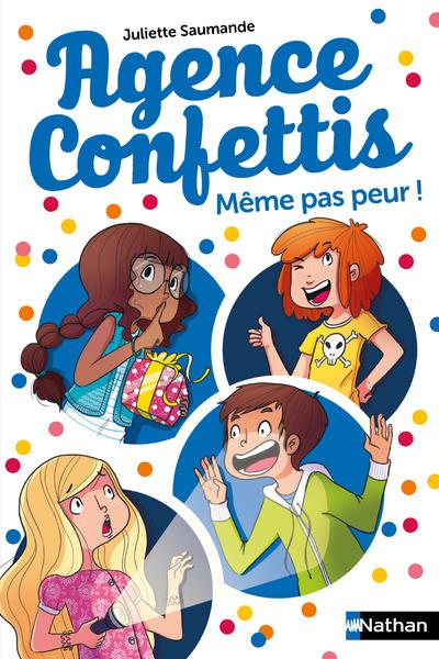AGENCE CONFETTIS - TOME 7 MEME PAS PEUR ! - VOL07