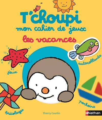 T'CHOUPI CAHIER DE JEUX:LES VACANCES