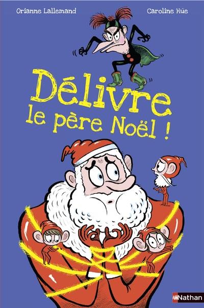 AU SECOURS, DELIVRE LE PERE NOEL!