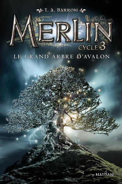 MERLIN CYCLE 3 - TOME 1 LE GRAND ARBRE D'AVALON - VOL1